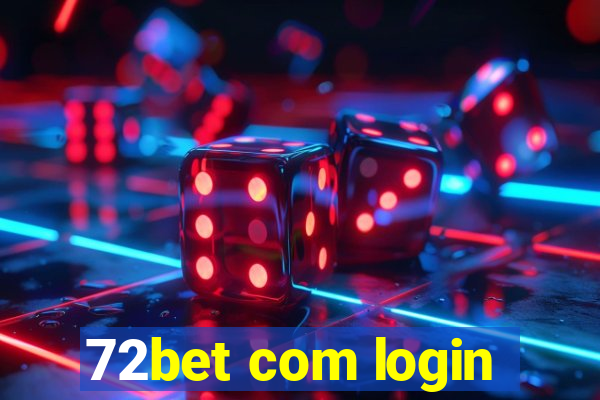 72bet com login